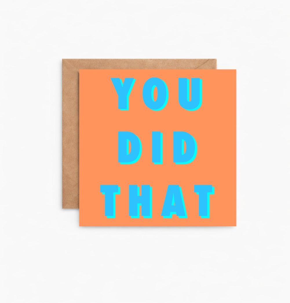 You Did That Greeting Card