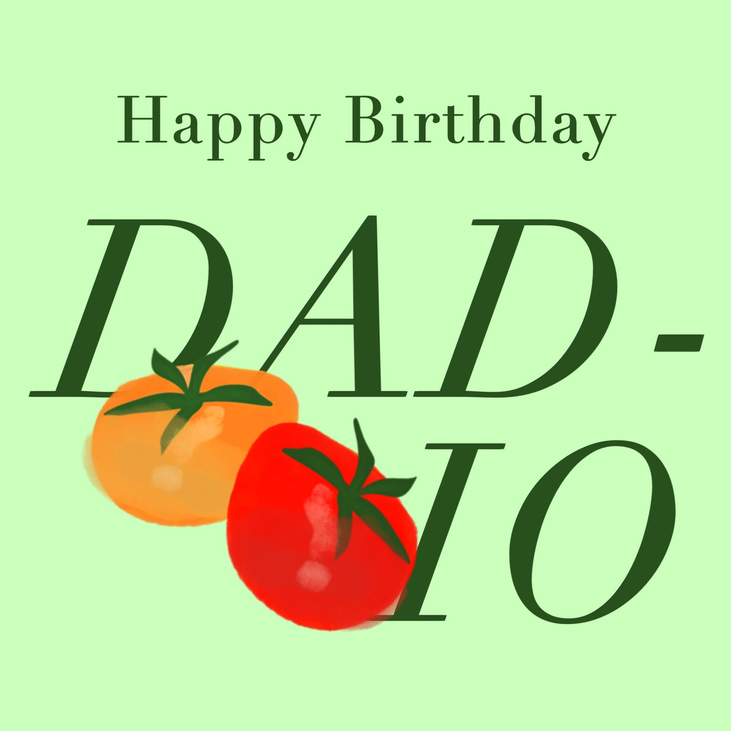 Dadio Tomatoes Birthday Card